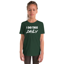 Load image into Gallery viewer, Youth &quot;I Do This Daily&quot; T-Shirt
