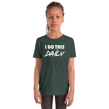 Load image into Gallery viewer, Youth &quot;I Do This Daily&quot; T-Shirt
